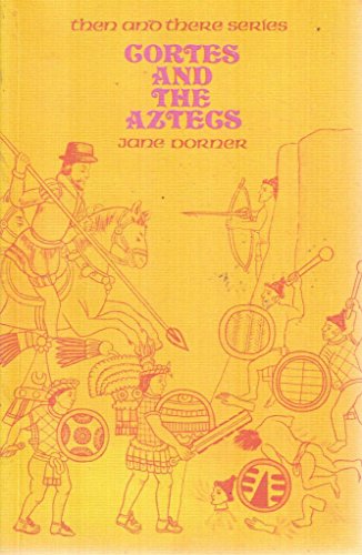 Beispielbild fr Cortes and the Aztecs (Then & There S.) zum Verkauf von WorldofBooks
