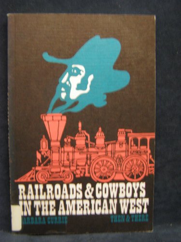 Beispielbild fr Railroads & Cowboys in the American West (Then and There Series) zum Verkauf von Jay's Basement Books