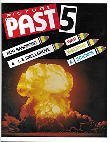 Picture the Past: War, Welfare and Science Bk. 5 (9780582206946) by L E Snellgrove