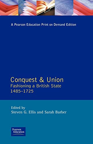 Beispielbild fr Conquest and Union: Fashioning a British State 1485-1725 zum Verkauf von WorldofBooks
