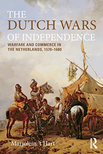 Imagen de archivo de The Dutch Wars of Independence: Warfare and Commerce in the Netherlands 1570-1680 a la venta por Blackwell's
