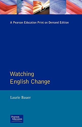 9780582210899: Watching English Change: An Introduction to the Study of Linguistic Change in Standard Englishes in the 20th Century (Learning about Language)