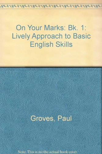 Beispielbild fr On Your Marks: Bk. 1: Lively Approach to Basic English Skills (On Your Marks: Lively Approach to Basic English Skills) zum Verkauf von Goldstone Books