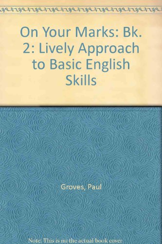 Beispielbild fr On Your Marks: Bk. 2: Lively Approach to Basic English Skills zum Verkauf von AwesomeBooks