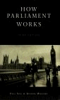 Imagen de archivo de How Parliament Works a la venta por Goldstone Books