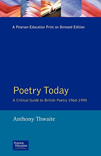 Stock image for Poetry Today: A Critical Guide to British Poetry 1960-1995 for sale by WorldofBooks
