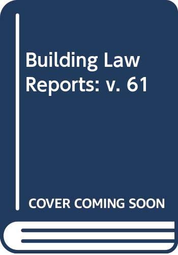 Stock image for Building Law Reports, Volume 61 for sale by Clevedon Community Bookshop Co-operative