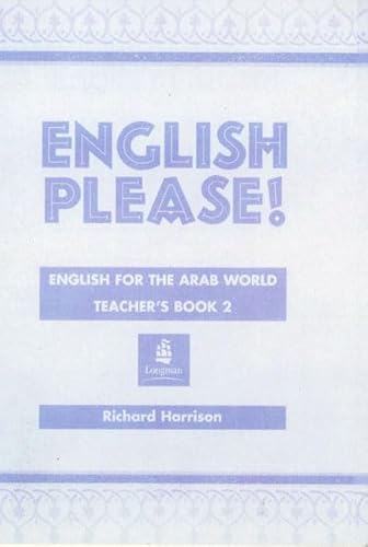 English Please! English for the Arab World: Teacher's Book 2 (EPL) (9780582217034) by Richard Harrison