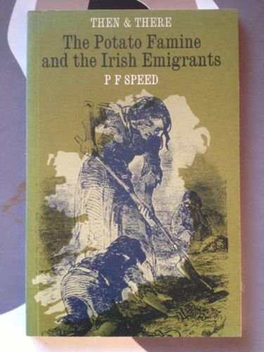 Imagen de archivo de Potato Famine and the Irish Emigrants, The (Then & There S.) a la venta por WorldofBooks