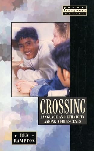 9780582217911: Crossing: Language and Ethnicity Among Adolescents (Real Language Series)