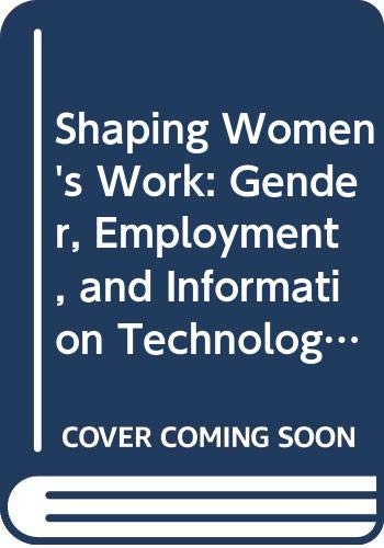9780582218116: Shaping Women's Work: Gender, Employment and Information Technology (Longman Sociology Series)