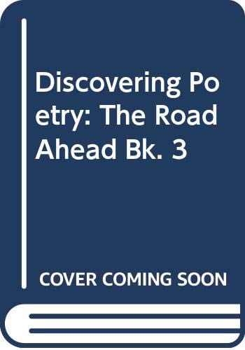 9780582219045: The Road Ahead (Bk. 3) (Discovering Poetry)