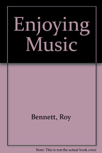 Enjoying Music (9780582220690) by Roy Bennett