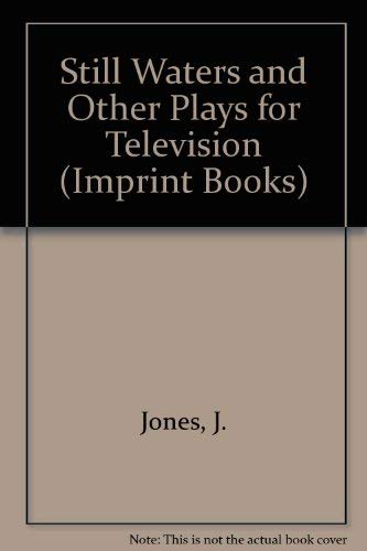 Still Waters and Other Plays for Television (Imprint Books) (9780582220720) by Julia Jones