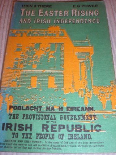 The Easter Rising and Irish Independence (Then & There Series) (9780582221208) by E. G. Power; E.G. Power