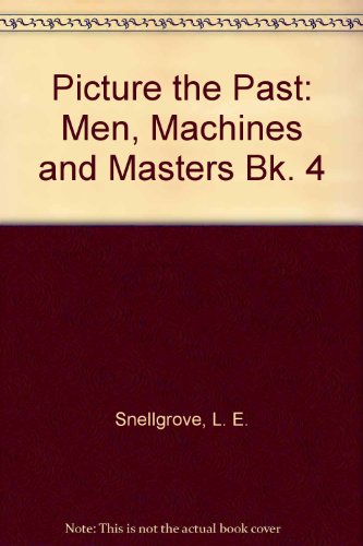 Men, Machines & Masters (Picture the Past) (9780582221291) by Sandford, Ron