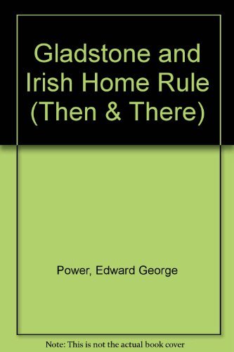 Gladstone & Irish Home Rule T&T (T&T) (9780582221390) by Power/E G