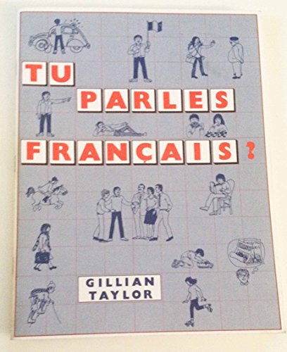 Tu Parles Francais? (9780582223240) by Taylor, Gillian