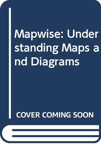 Beispielbild fr Mapwise: Understanding Maps and Diagrams zum Verkauf von Reuseabook