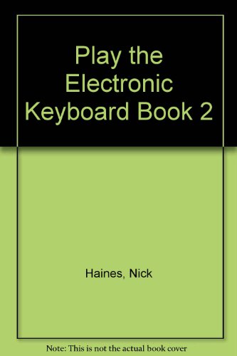 Imagen de archivo de Play the Electronic Keyboard Book 2 a la venta por AwesomeBooks