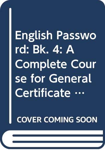 Imagen de archivo de English Password: Bk. 4: A Complete Course for General Certificate of Secondary Education a la venta por AwesomeBooks