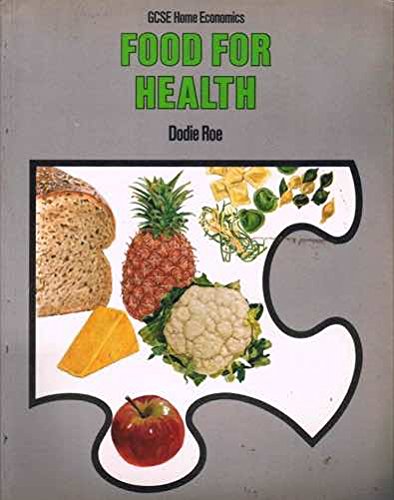 Food for Health (GCSE home economics) (9780582224797) by Daphne A. Roe