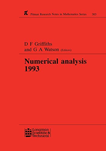 Stock image for Numerical Analysis 1993: Proceedings of the 15th Dundee Conference, June-July 1993 (Pitman Research Notes in Mathematics Series, 303) for sale by PsychoBabel & Skoob Books