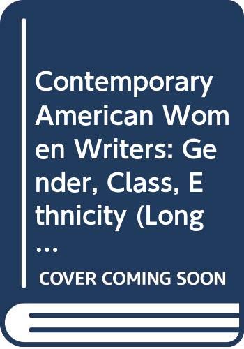 Imagen de archivo de Contemporary American Women Writers : Gender, Class, Ethnicity (a first printing) a la venta por S.Carter