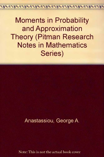 Stock image for Moments in Probability and Approximation Theory (Chapman & Hall/CRC Research Notes in Mathematics Series) for sale by Salish Sea Books