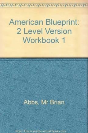American Blueprint: Workbook 1 ("Full" Edition) (Blueprint) (9780582229884) by Abbs, Brian; Freebairn, Ingrid