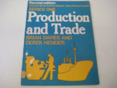 Production and Trade: An Introduction to Economics (LSSS) (9780582230309) by Davies, B; Hender, D