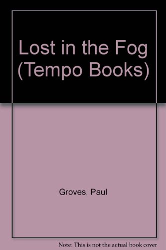 Lost in the Fog (Tempo Bks.) (9780582231634) by Paul Groves