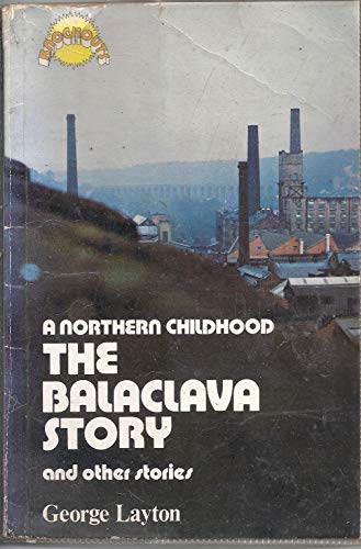 9780582233454: A Northern Childhood - The Balaclava Story (KNOC)