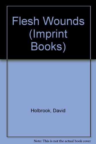 Flesh wounds; (Longmans' imprint books) (9780582233775) by Holbrook, David