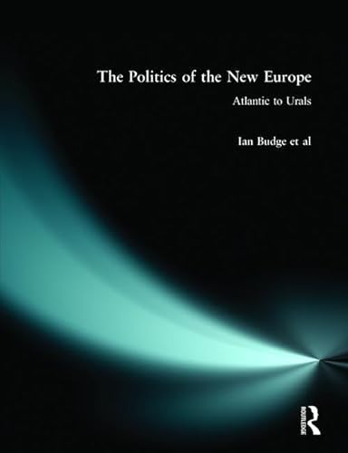 9780582234345: The Politics of the New Europe: Atlantic to Urals