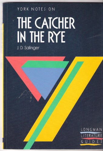 9780582237674: York Notes on J.D.Salinger's "Catcher in the Rye" (Longman Literature Guides)