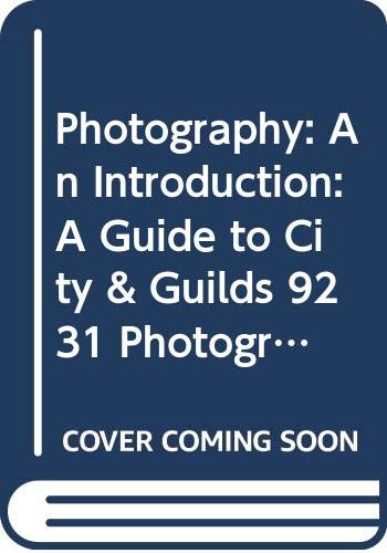 Imagen de archivo de Photography: An Introduction: A Guide to City & Guilds 9231 Photography a la venta por WorldofBooks