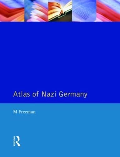 Atlas Nazi Germany: Political Social Anatomy (2nd Edition) (9780582239241) by Freeman, Michael; Lewin, Jayne; Mason, Tim