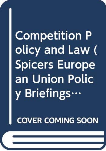 Stock image for Spicers European Union Policy Briefings: Competition Policy and Law (Spicers European Union Policy Briefings) for sale by Phatpocket Limited