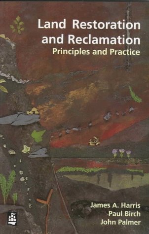 Stock image for Land Restoration and Reclamation : Principles and Practice for sale by Better World Books Ltd