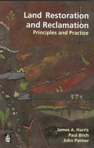 Stock image for Land Restoration and Reclamation: Principles and Practice for sale by AwesomeBooks