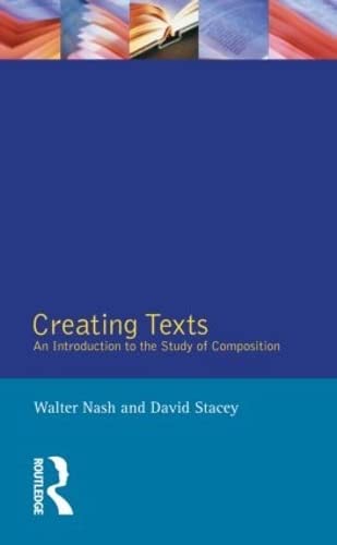 Beispielbild fr Creating Texts: An Introduction to the Study of Composition (English Language Series) zum Verkauf von Anybook.com