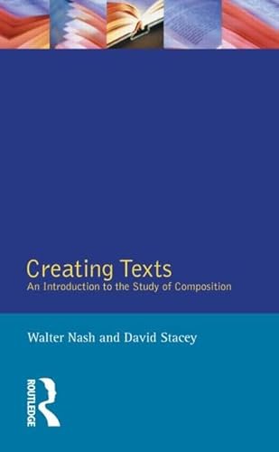 Stock image for Creating Texts: An Introduction to the Study of Composition (English Language Series) for sale by WorldofBooks