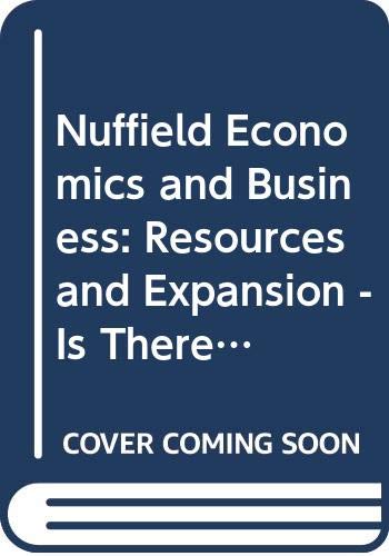 Nuffield Economics and Business: Option Books: Resource and Expansion - Is There a Limit to Growth? (Nuffield Economics and Business) (9780582245815) by Barnes, S.; Lines, D.; Wales, J.; Wall, N.