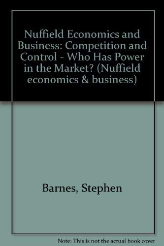 9780582245822: Competition and Control - Who Has Power in the Market? (Nuffield economics & business)