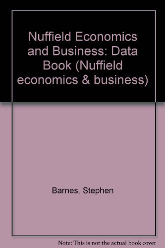 Nuffield Economics and Business: The Data Book (Nuffield Economics and Business) (9780582245884) by Barnes, S.; Lines, D.; Wales, J.; Wall, N.