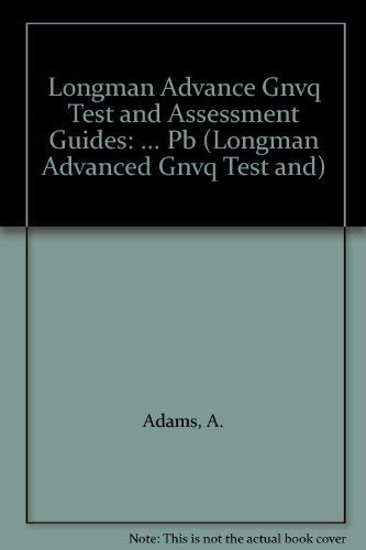 Longman Advance GNVQ Test and Assessment Guides: Construction and the Built Environment (Longman Advanced GNVQ Test and Assessment Guides) (9780582246348) by Adams, A.; Gardiner, A.