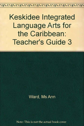 Keskidee: Primary Language Arts for the Caribbean: Teacher's Guide 3 (9780582246751) by Worrall, Ann; Ward, Ann; Ince, Laurel; Derrick, Emma; Forde, Yvonne