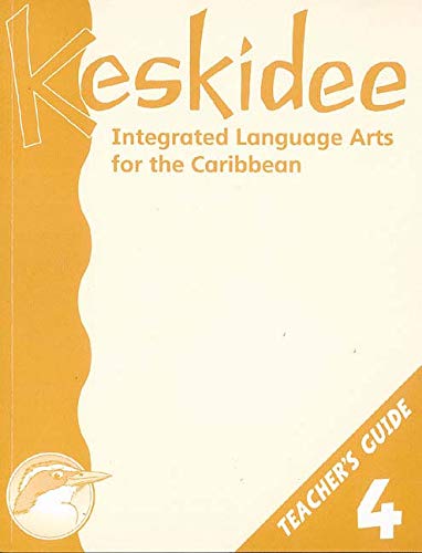 Keskidee: Primary Language Arts for the Caribbean: Teacher's Guide 4 (9780582246768) by Worrall, Ann; Ward, Ann; Ince, Laurel; Derrick, Emma; Forde, Yvonne