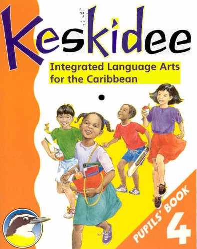 Keskidee: Primary Language Arts for the Caribbean: Pupil's Book 4 (9780582246867) by Ann Worrall; Ann Ward; Laurel Ince; Emma Derrick; Yvonne Forde